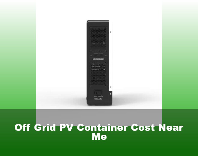 Off Grid PV Container Cost Near Me